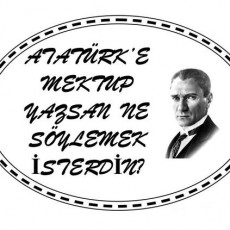 Atatürk'e mektup: ne söylemek isterdin? - eğitim materyali