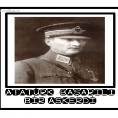 Atatürk başarılı bir askerdi - tarih bilgisi